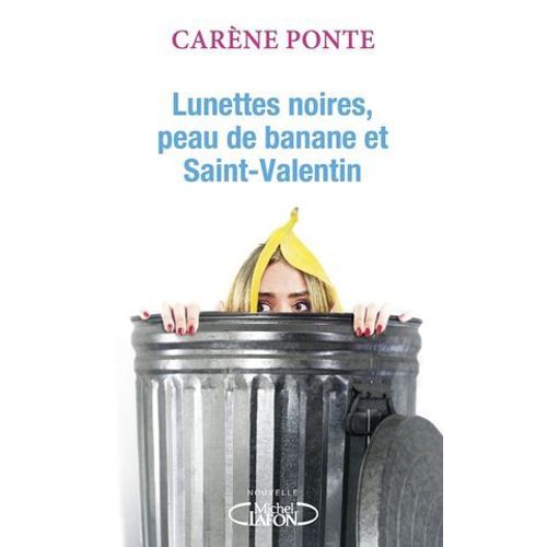 Lunettes Noires, Peau De Banane Et Saint-Valentin