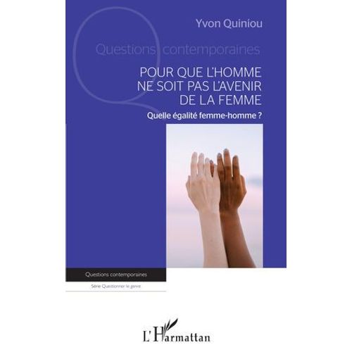Pour Que L'homme Ne Soit Pas L'avenir De La Femme