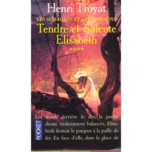 Les Semailles Et Les Moissons - Tome 4 - Tendre Et Violente Elisabeth