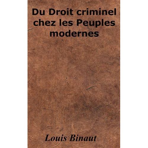 Du Droit Criminel Chez Les Peuples Modernes