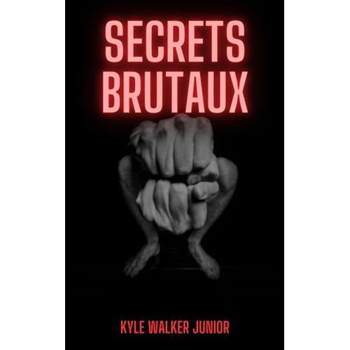 Secrets Brutaux