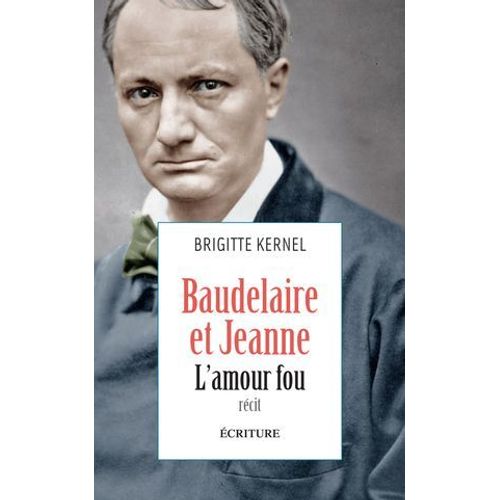 Baudelaire Et Jeanne - L'amour Fou