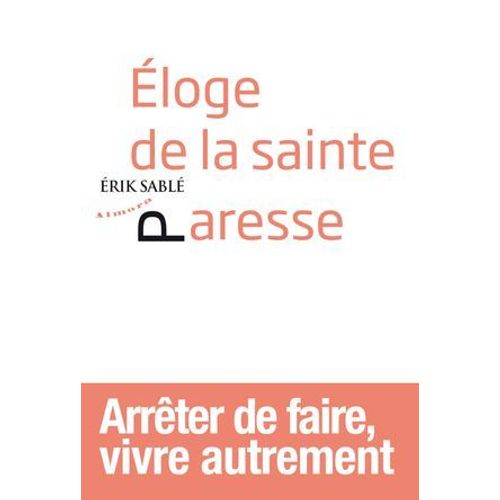 Eloge De La Sainte Paresse