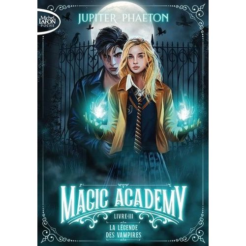 Magic Academy - Tome 3 - La Légende Des Vampires