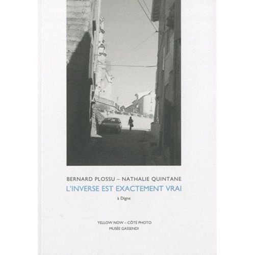 L'inverse Est Exactement Vrai - A Digne