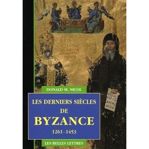 Les Derniers Siècles De Byzance 1261-1453