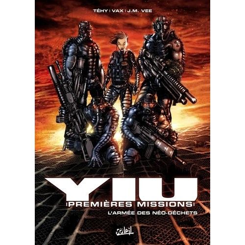 Yiu, Premières Missions - Tome 1 - L'armée Des Néo-Déchets