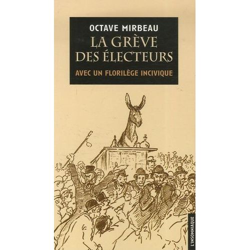 La Grève Des Électeurs - Suivie De Prélude Et Enrobée De 101 Propos Inciviques
