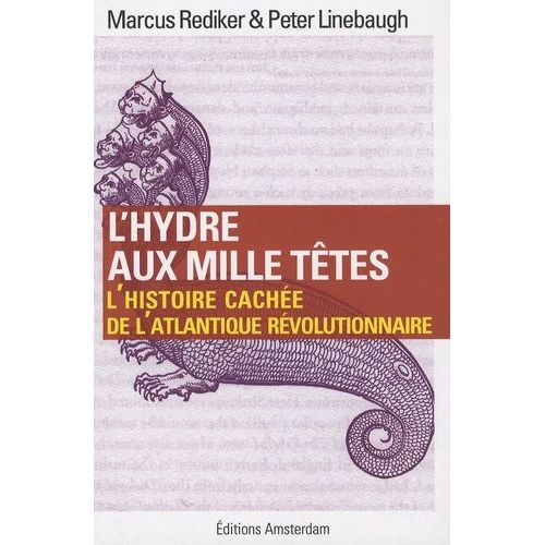 L'hydre Aux Mille Têtes - L'histoire Cachée De L'atlantique Révolutionnaire