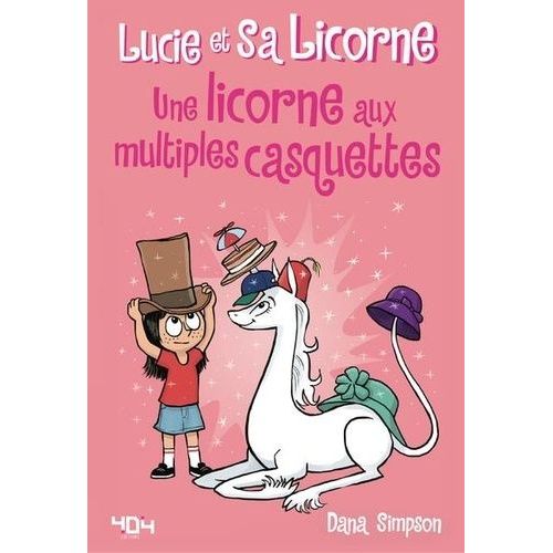 Lucie Et Sa Licorne - Tome 7 - Une Licorne Aux Multiples Casquettes