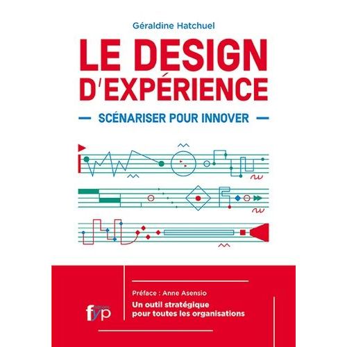 Le Design D'expérience - Scénariser Pour Innover