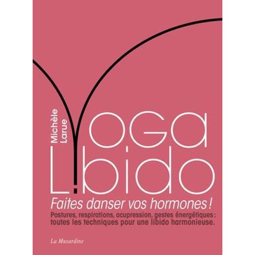 Yoga Libido - Faites Danser Vos Hormones !
