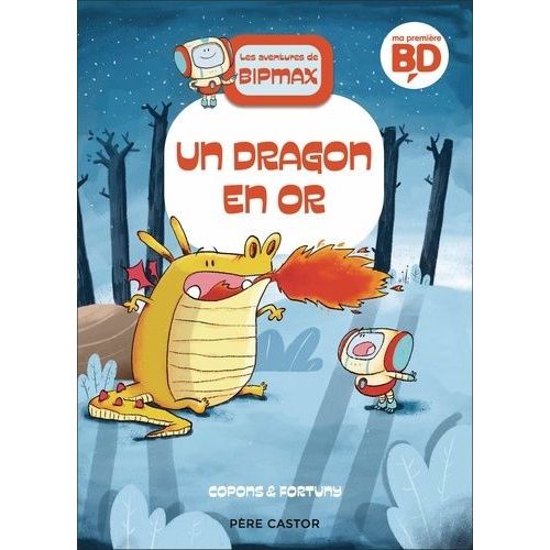 Les Aventures De Bipmax - Tome 3 - Un Dragon En Or