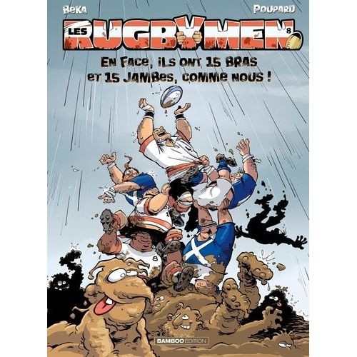Les Rugbymen - Tome 8 - En Face, Ils Ont 15 Bras Et 15 Jambes, Comme Nous !