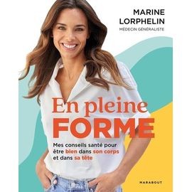 En Pleine Forme - Mes Conseils Santé Pour Être Bien Dans Son Corps Et Dans Sa Tête