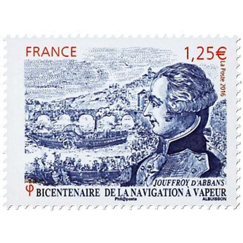 Bicentenaire De La Navigation À Vapeur : Jouffroy D'Abbans Année 2016 N° 5044 Yvert Et Tellier Luxe