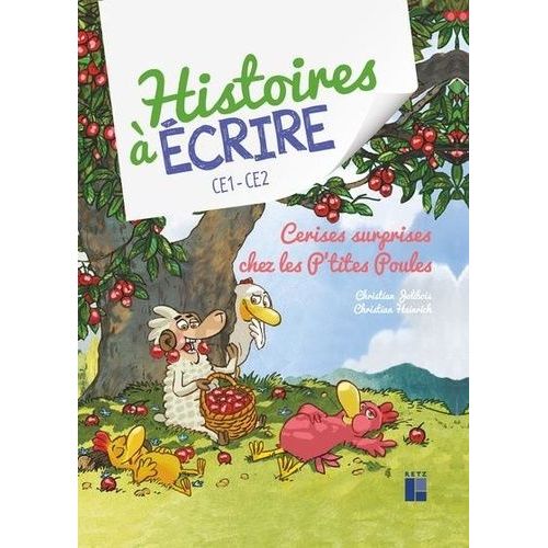 Histoires À Écrire Ce1-Ce2 - Cerises Surprises Chez Les P'tites Poules (1 Cd-Rom)