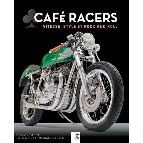 Café Racers - Vitesse, Style Et Rock And Roll