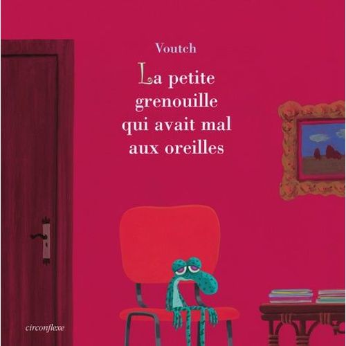 La Petite Grenouille Qui Avait Mal Aux Oreilles