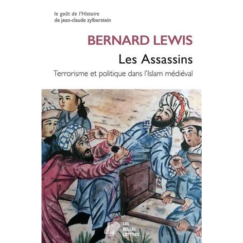 Les Assassins - Terrorisme Et Politique Dans L'islam Médieval