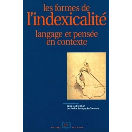 Les Formes De L'indexicalité - Langage Et Pensée En Contexte