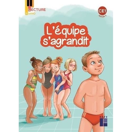 L'équipe S'agrandit Album Lecture Piano Ce1 Série 2 Période 3, Pack De 5 Exemplaires