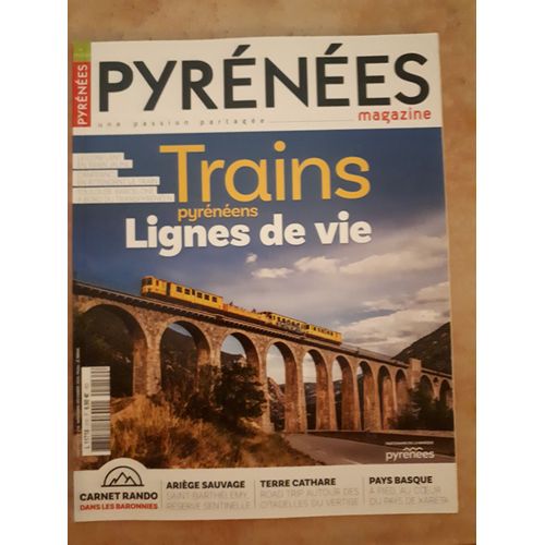 Pyrénées Magazine 216 Trains Pyrénées Lignes De Vie, Carnet Rando Dans Les Baronnies, Terres Cathare...