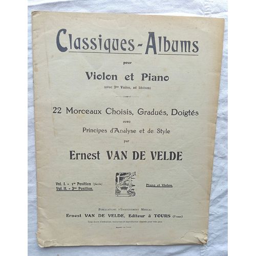 Ernest Van De Velde, Classiques - Albums Pour Violon Et Piano : 22 Morceaux Cvoisis, Gradués, Doigtés Avec Principes D'Analyse Et De Style, Editions Van De Velde - Tours, Non Daté