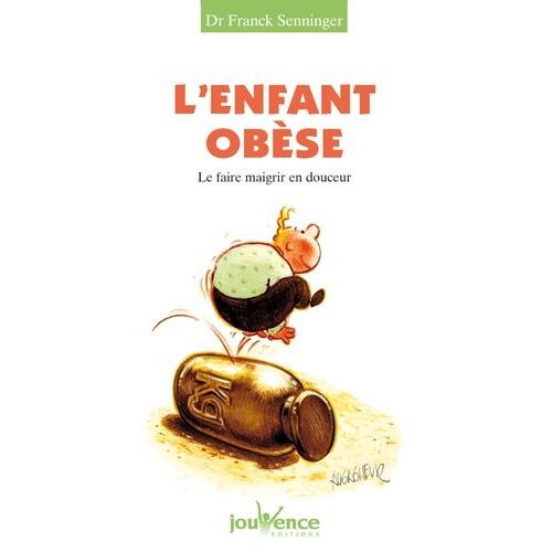 L'enfant Obèse - Le Faire Maigrir En Douceur
