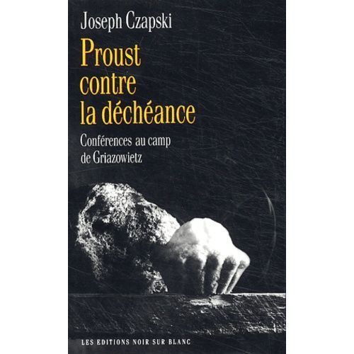 Proust Contre La Déchéance - Conférences Au Camp De Griazowietz