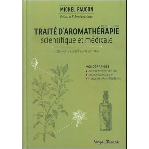 Traité D'aromathérapie Scientifique Et Médicale : Fondements Et Aide