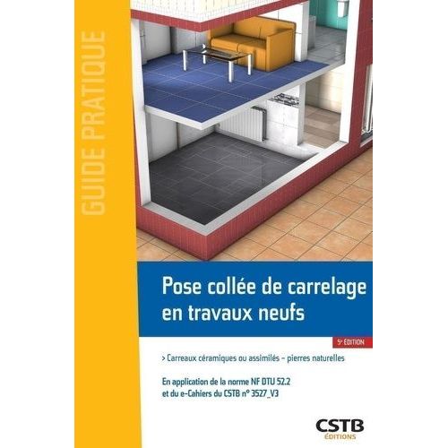 Pose Collée De Carrelage En Travaux Neufs - Carreaux Céramiques Ou Assimilés - Pierres Naturelles