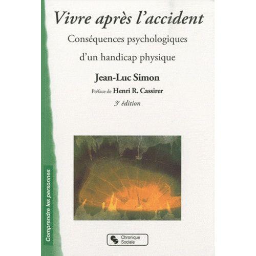 Vivre Après L'accident - Conséquences Psychologiques D'un Handicap Physique