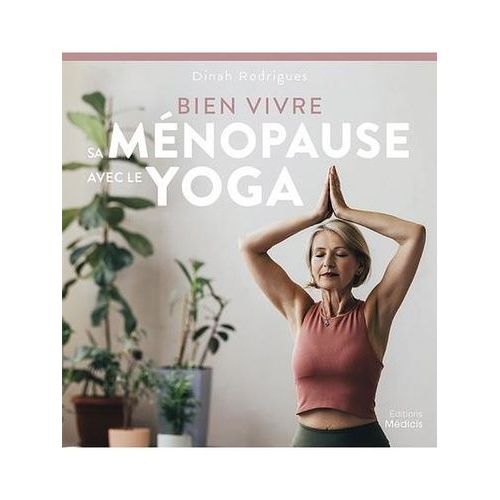 Bien Vivre Sa Ménopause Avec Le Yoga