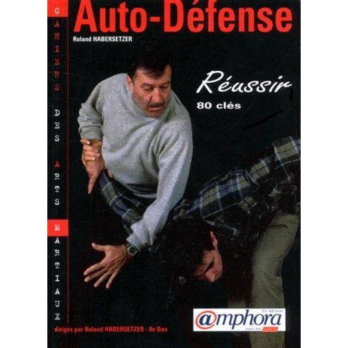 Auto-Defense - Reussir 80 Cles