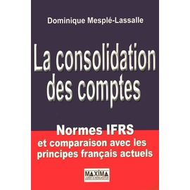 La Consolidation Des Comptes - Normes Ifrs Et Comparaison Avec Les Principes Français Actuels