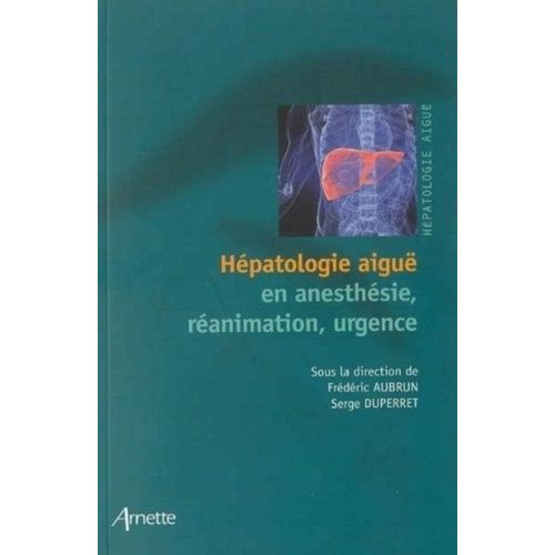 Hépatologie Aiguë En Anesthésie, Réanimation, Urgence