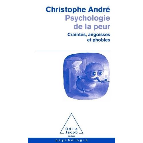 Psychologie De La Peur - Craintes, Angoisses Et Phobies