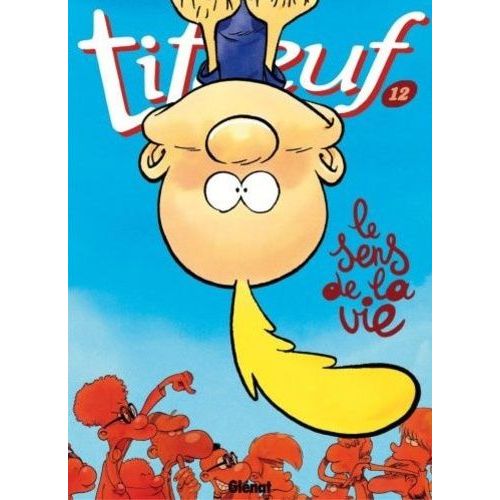 Titeuf - Tome 12 - Le Sens De La Vie