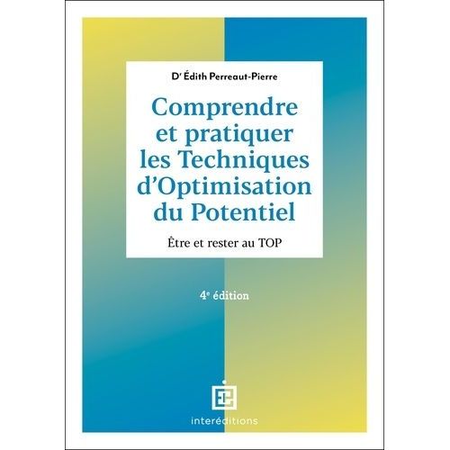 Comprendre Et Pratiquer Les Techniques D'optimisation Du Potentiel - Etre Et Rester Au Top
