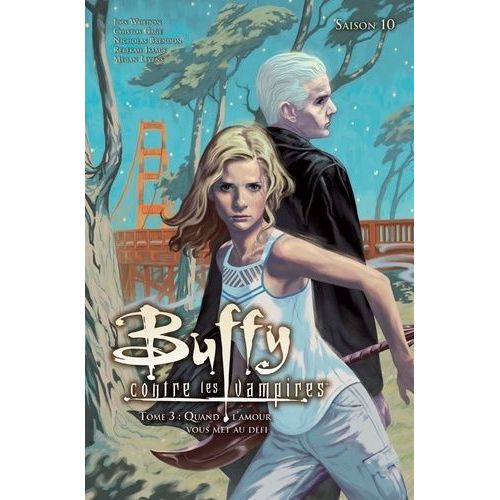 Buffy Contre Les Vampires - Saison 10 Tome 3 - Quand L'amour Vous Met Au Défi
