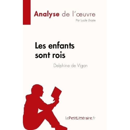 Les Enfants Sont Rois De Delphine De Vigan