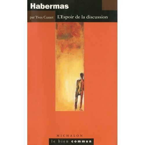 Habermas - L'espoir De La Discussion