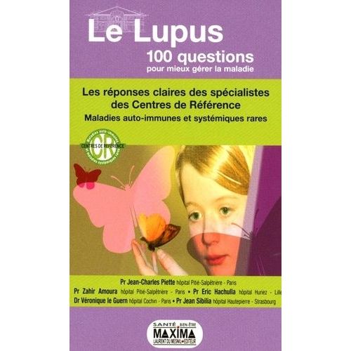 Le Lupus En 100 Question - Les Réponses Claires Des Spécialistes Des Centres De Référence