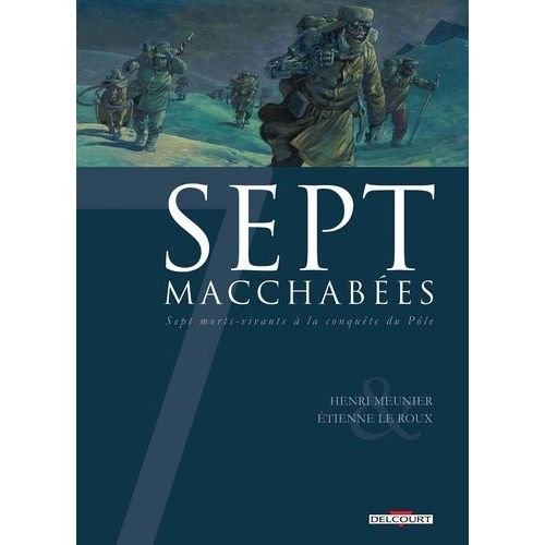 Sept Macchabées - Sept Morts-Vivants À La Conquête Du Pôle