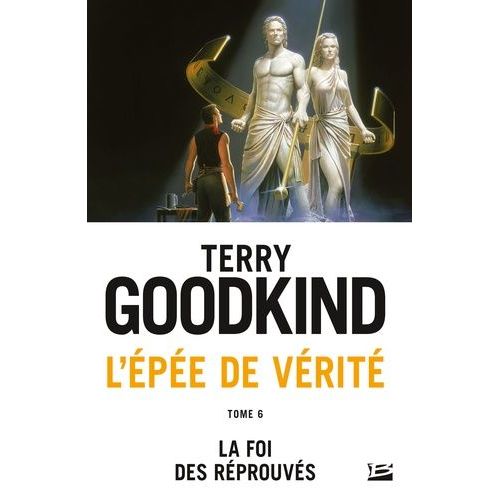 L'epée De Vérité - Tome 6 - La Foi Des Reprouvés