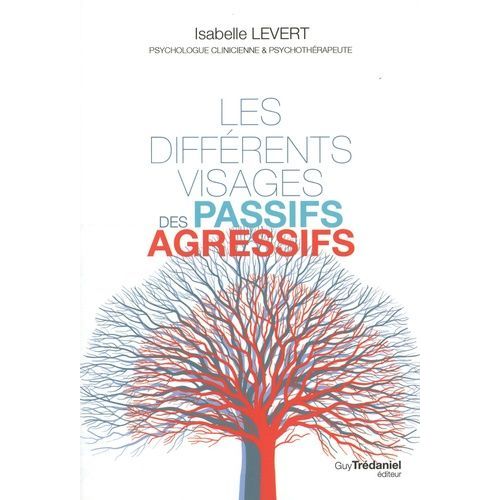 Les Différents Visages Des Passifs-Agressifs
