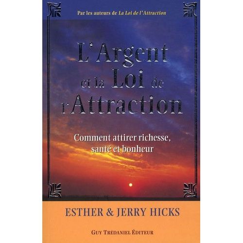 L'argent Et La Loi De L'attraction - Les Enseignements D'abraham