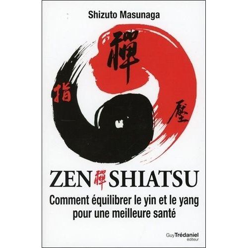 Zen Shiatsu - Comment Équilibrer Le Yin Et Le Yang Pour Une Meilleure Santé