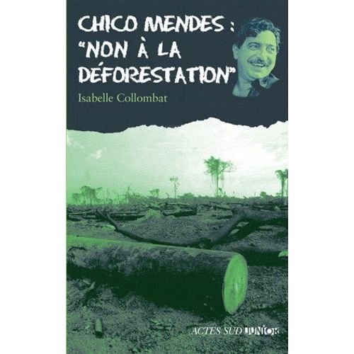 Chico Mendes : "Non À La Déforestation